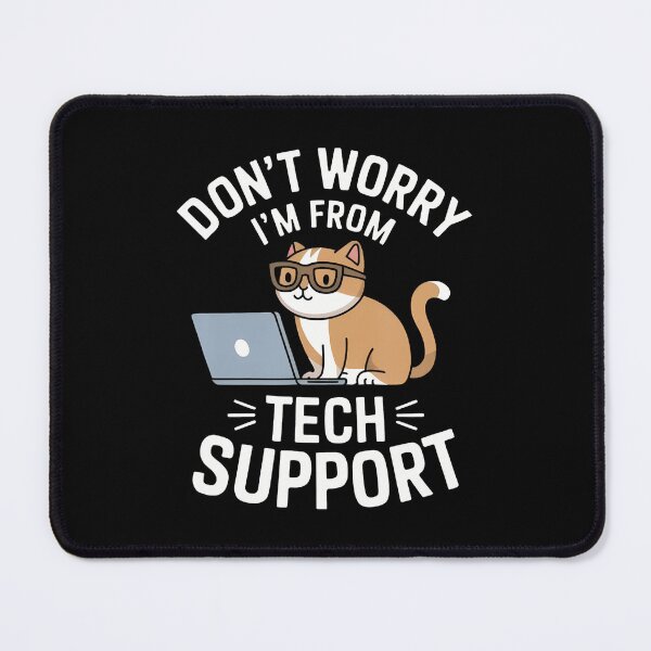 Item preview, Don't Worry I'm From Tech Support designed and sold by JamisonCatacu.