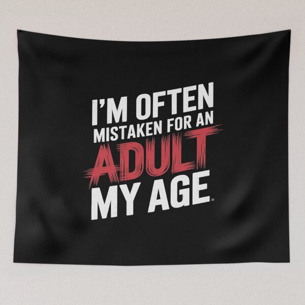Item preview, I'm Often Mistaken For An Adult Because Of My Age Funny 4  designed and sold by KotexTemu.