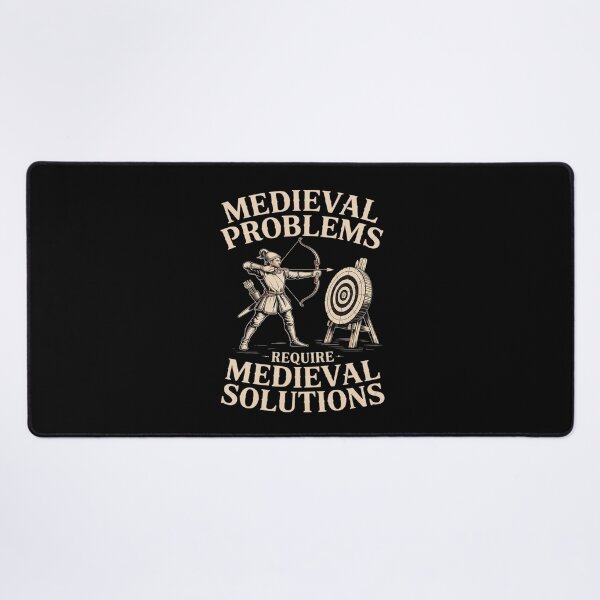 Item preview, Medieval Problems Require Medieval Solutions Archery designed and sold by Shannon Bosley.