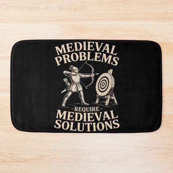 Item preview, Medieval Problems Require Medieval Solutions Archery designed and sold by Shannon Bosley.
