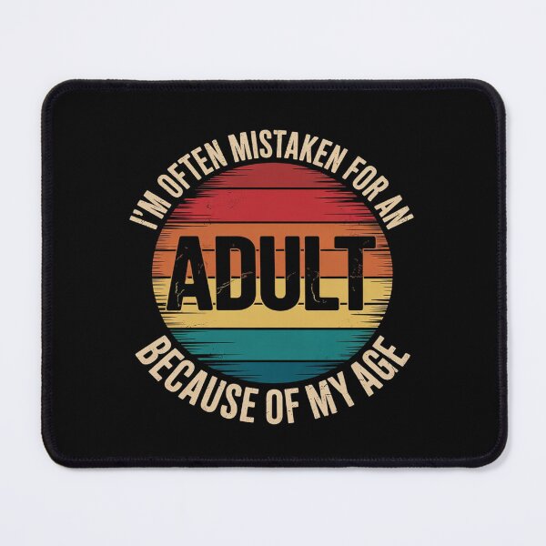 Item preview, I'm Often Mistaken For An Adult Because Of My Age Funny 5 designed and sold by KotexTemu.
