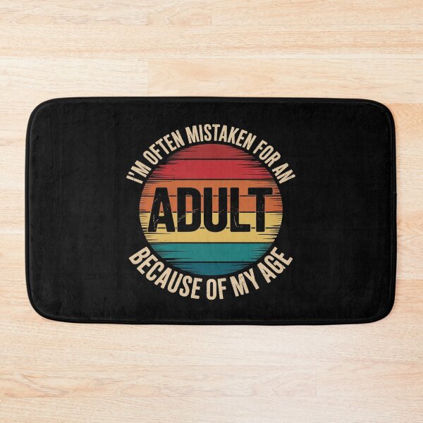 Item preview, I'm Often Mistaken For An Adult Because Of My Age Funny 5  designed and sold by KotexTemu.