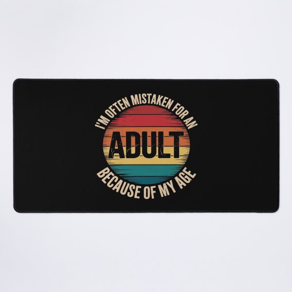 Item preview, I'm Often Mistaken For An Adult Because Of My Age Funny 5  designed and sold by KotexTemu.
