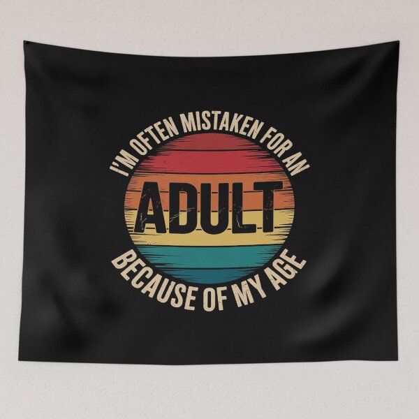 Item preview, I'm Often Mistaken For An Adult Because Of My Age Funny 5  designed and sold by KotexTemu.