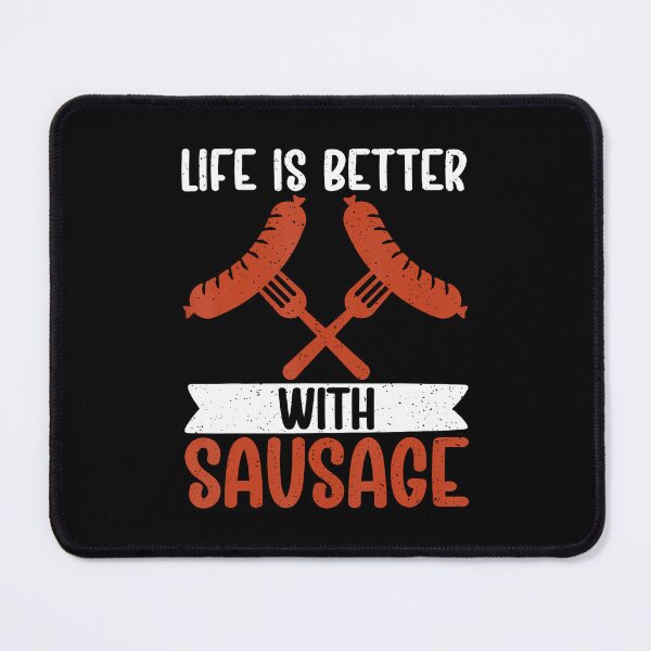 Item preview, Life Is Better With Sausage Bbq designed and sold by malhanasbih.