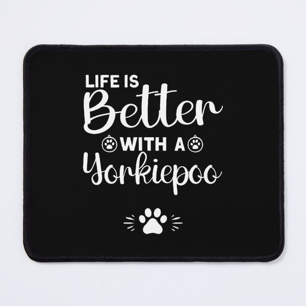 Item preview, Yorkiepoo Dog Puppies Life Is Better With A Yorkie Poo designed and sold by malhanasbih.