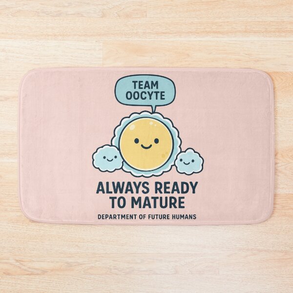 Item preview, Team Oocyte – Always Ready to Mature (Embryology Lab Humor) designed and sold by BeetleDots.