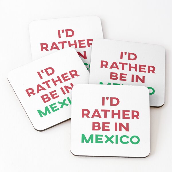 Item preview, I'd Rather Be In Mexico designed and sold by teesaurus.