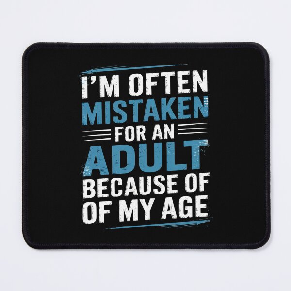 Item preview, I'm Often Mistaken For An Humor Because Of My Age  designed and sold by KotexTemu.