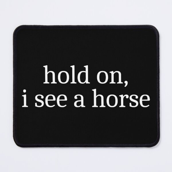 Item preview, Hold on, I see a horse designed and sold by Sleepy Cat Design.