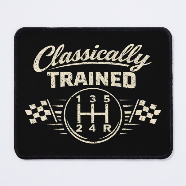 Item preview, Classically Trained Manual Car Driving Humor designed and sold by FreshVibe Prints.