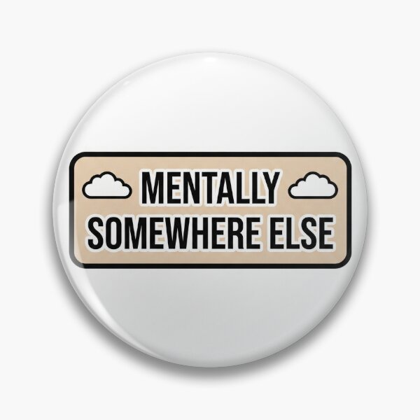 Item preview, Mentally Somewhere Else Sticker | Relatable Daily Life Quote designed and sold by DreamyDesigns17.