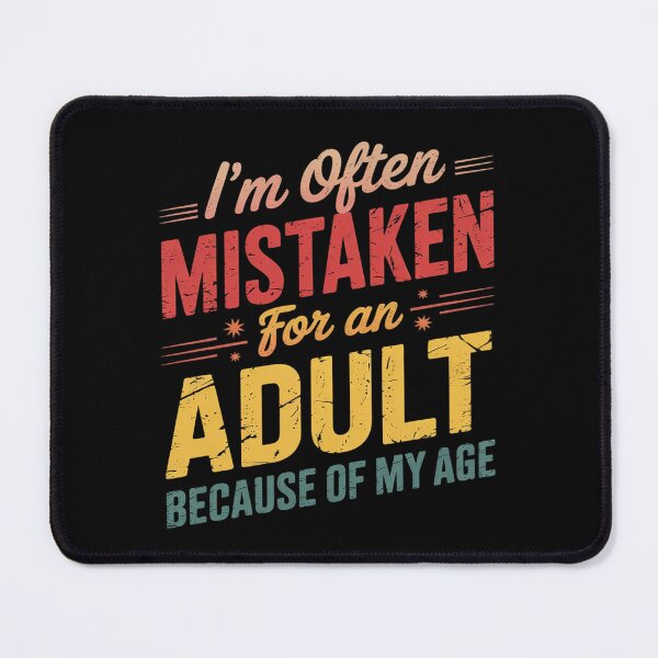 Item preview, I'm Often Mistaken For An Humor Because Of My Age1 designed and sold by KotexTemu.