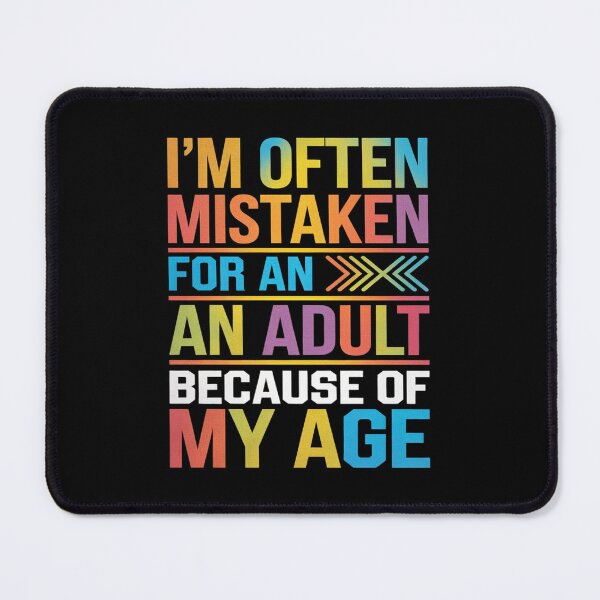 Item preview, I'm Often Mistaken For An Humor Because Of My Age4  designed and sold by KotexTemu.