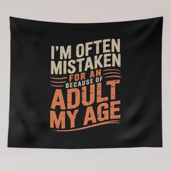 Item preview, I'm Often Mistaken For An Humor Because Of My Age7  designed and sold by KotexTemu.