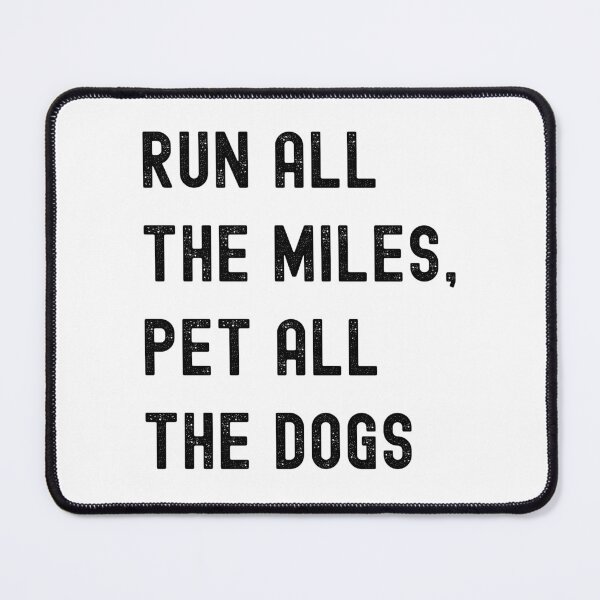 Item preview, Run All The Miles Pet All The Dogs designed and sold by stephenflashart.