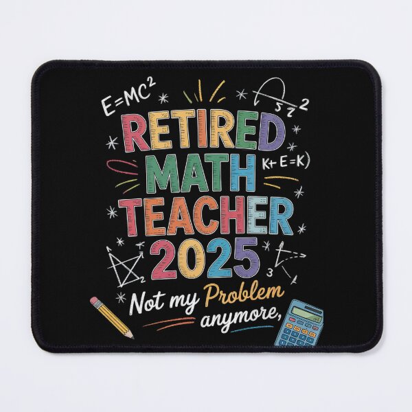 Item preview, Retired Math Teacher 2025 Not My Problem Anymore Retirement designed and sold by MarryIsMonth.