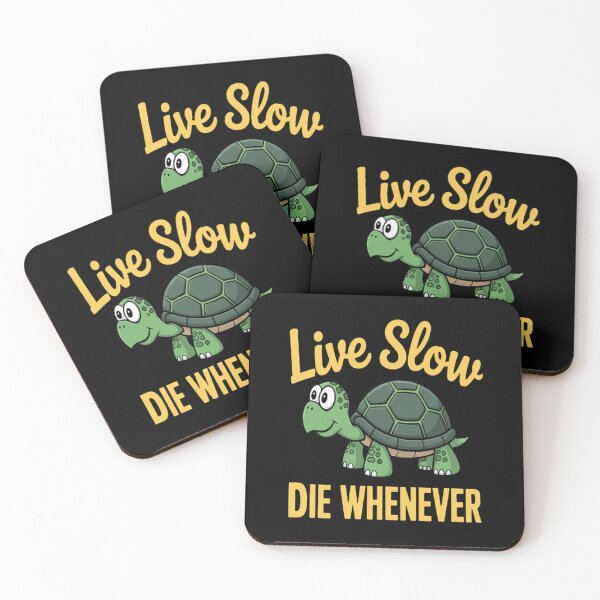 Item preview, LIVE SLOW DIE WHENEVER Slow Turtle designed and sold by NicolaMail.