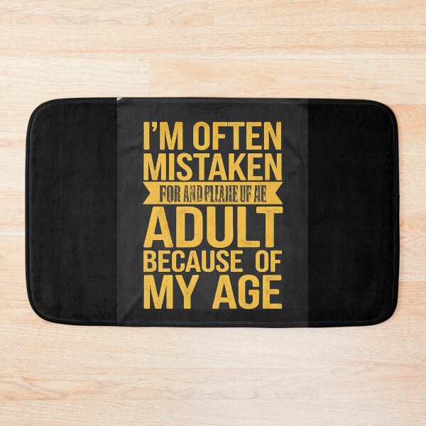 Item preview, I'm Often Mistaken For An Humor Because Of My Age11 designed and sold by KotexTemu.