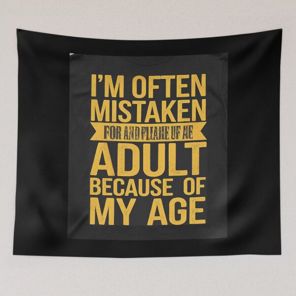 Item preview, I'm Often Mistaken For An Humor Because Of My Age11 designed and sold by KotexTemu.