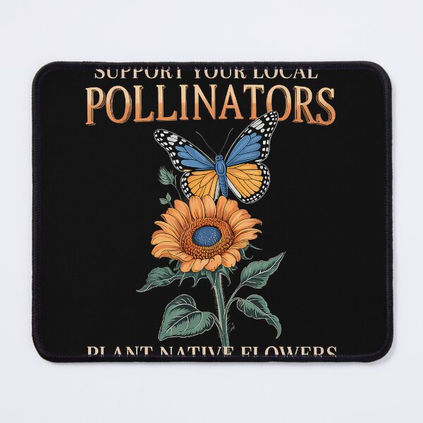 Item preview, Support Your Local Pollinators Plant Native Flowers designed and sold by luanatifozih.