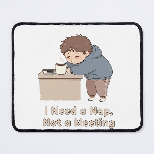 Item preview, I Need a Nap, Not a Meeting – Funny Work Burnout designed and sold by MelocotonDreams.