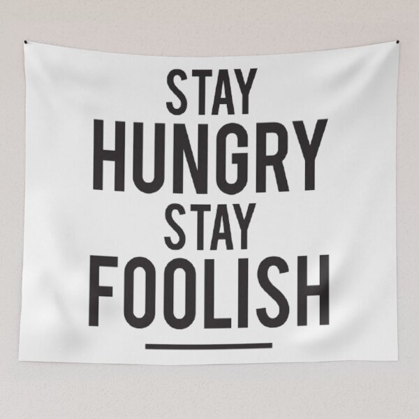 Item preview, Stay hungry stay foolish design art  designed and sold by wardrop24.