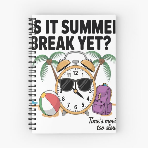Item preview, Is It Summer Break Yet Time’s Moving Too Slow designed and sold by LacostCarl.
