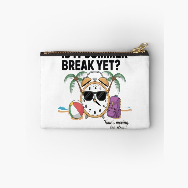 Item preview, Is It Summer Break Yet Time’s Moving Too Slow designed and sold by LacostCarl.