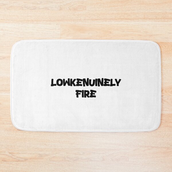 Item preview, Lowkenuinely Fire - Lowkenuinely meme designed and sold by TyxShop.