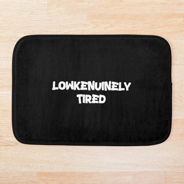 Item preview, Lowkenuinely Tired - Lowkenuinely meme designed and sold by TyxShop.