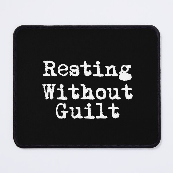 Item preview, Resting Without Guilt designed and sold by Ninjacatoff.