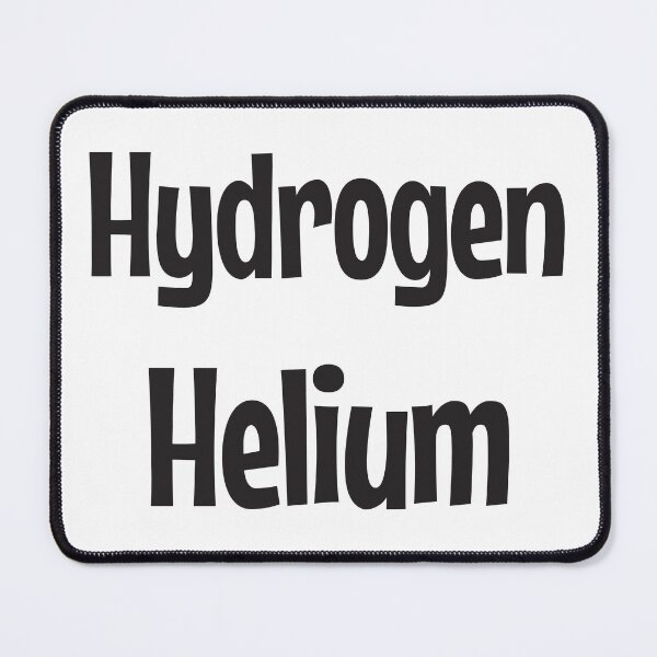 Item preview, Hydrogen  Helium gases in black text designed and sold by Think4Prints.