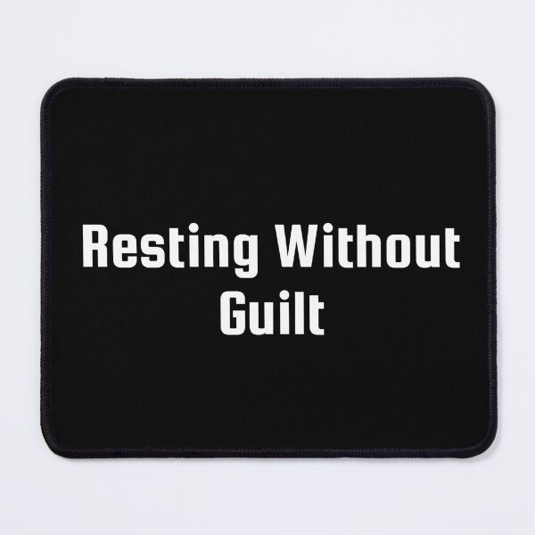 Item preview, Resting Without Guilt designed and sold by Ninjacatoff.