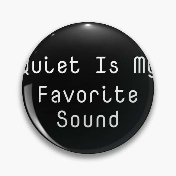 Item preview, Quiet Is My Favorite Sound designed and sold by Ninjacatoff.