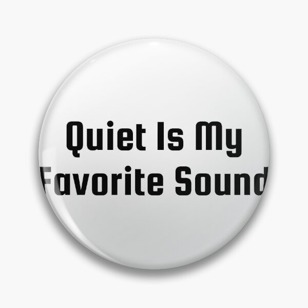 Item preview, Quiet Is My Favorite Sound designed and sold by Ninjacatoff.