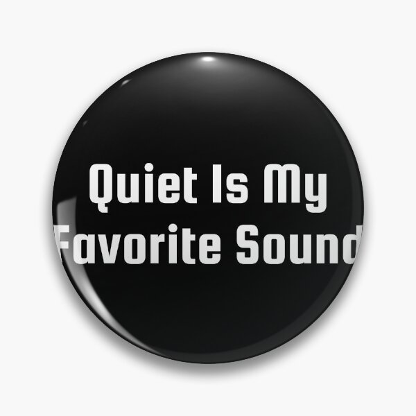 Item preview, Quiet Is My Favorite Sound designed and sold by Ninjacatoff.