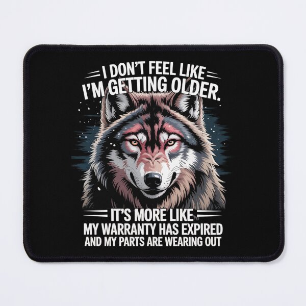 Item preview, Wolf I Didn't Just Turn Into A Grouchy Old Woman Overnight designed and sold by MarryIsMonth.
