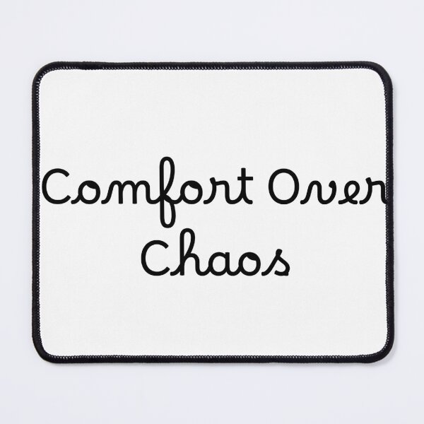 Item preview, Comfort Over Chaos designed and sold by Ninjacatoff.