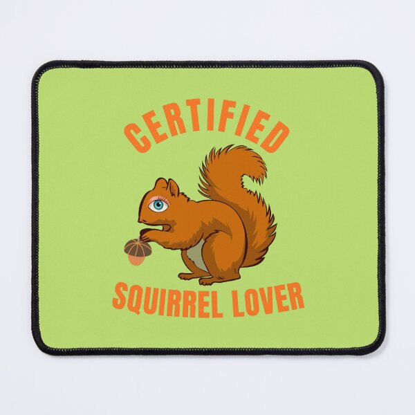 Item preview, Certified squirrel lover designed and sold by GasconyPassion.