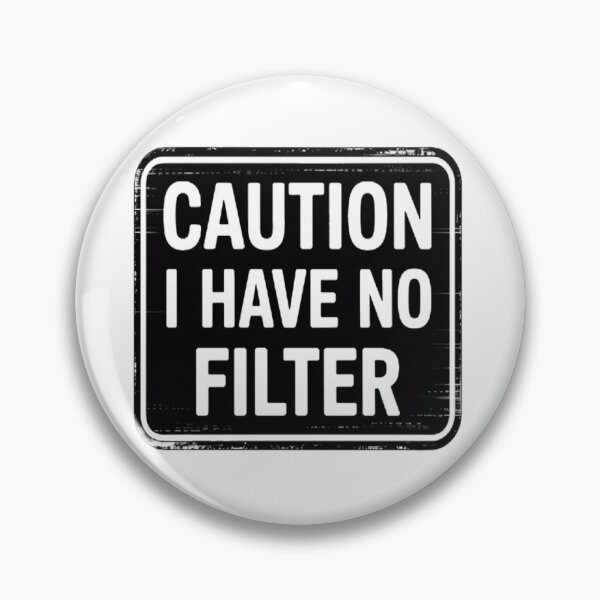 Item preview, Sarcastic Caution I Have No Filter Sarcasm Joke Humor designed and sold by LacostCarl.
