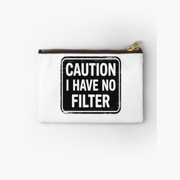 Item preview, Sarcastic Caution I Have No Filter Sarcasm Joke Humor designed and sold by LacostCarl.