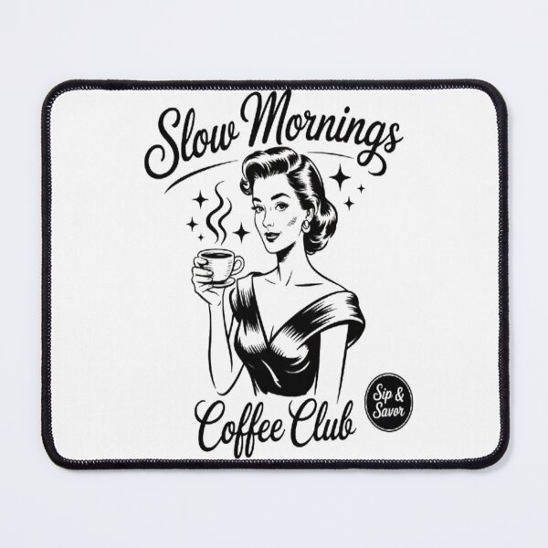 Item preview, Slow Mornings Coffee Club Morning Coffee Lover designed and sold by LacostCarl.