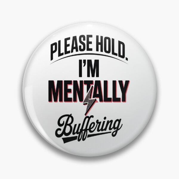 Item preview, Mental Buffering Please Hold Tech Saying designed and sold by SignaturalGen.