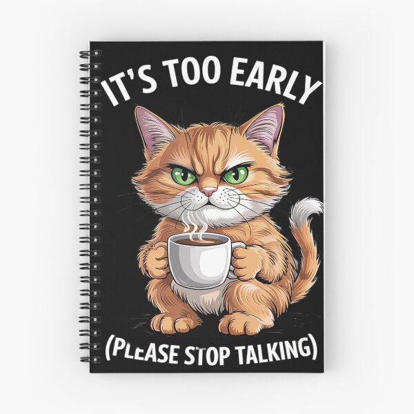 Item preview, It's Too Early Please Stop Talking Funny Cat & Coffee  designed and sold by RuthGAArt.