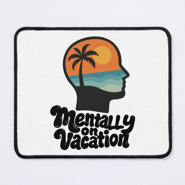 Item preview, Mentally On Vacation – Funny Mental Health Quote designed and sold by ViralTeeStore.