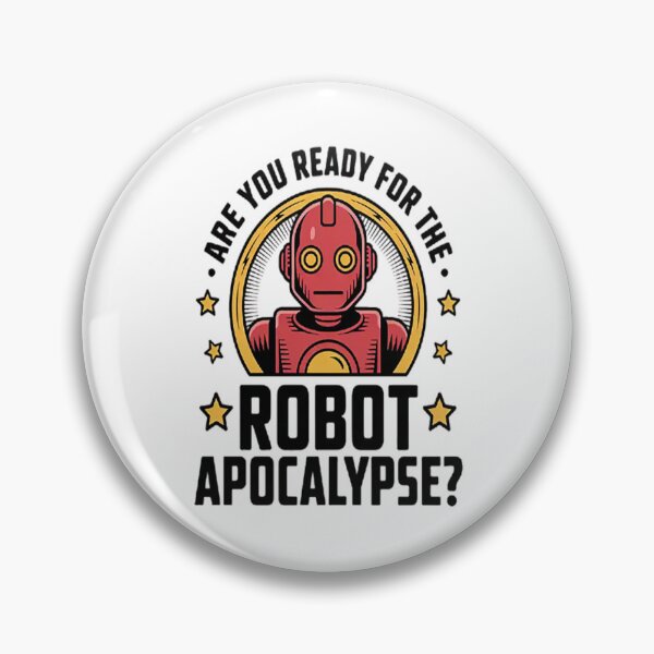 Item preview, Are You Ready For The Robot Apocalypse Robots Robotics designed and sold by StuffNestie.