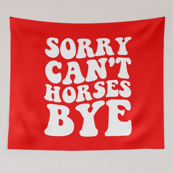 Item preview, Sorry Can't Horses Bye Funny, Gift for Horse Lover, Horse Lover, Christmas Gift designed and sold by DesignDenDo ⭐⭐⭐⭐⭐.