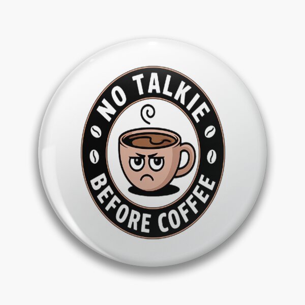 Item preview, Coffee , No Talkie Before Coffee designed and sold by StuffNestie.