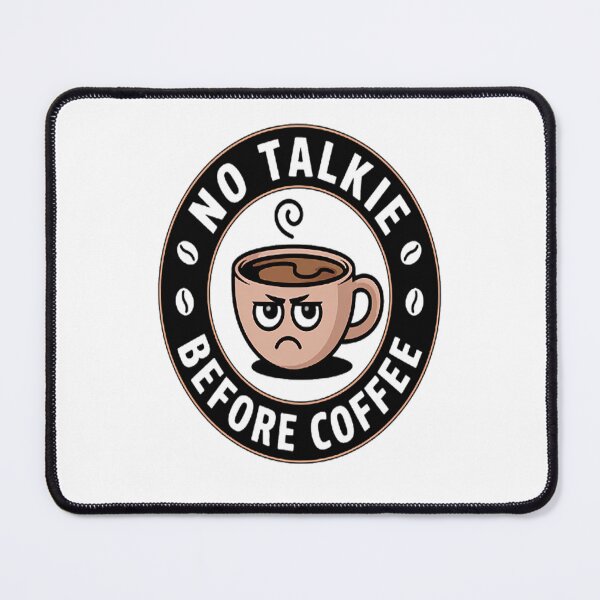 Item preview, Coffee , No Talkie Before Coffee designed and sold by StuffNestie.